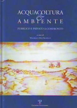 Visualizza i dettagli per Acquacoltura e ambiente pubblico e privato a confronto Immagine di Acquacoltura e ambiente pubblico e privato a confronto